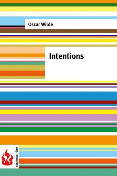 Intentions: (Low Cost). Limited Edition - Oscar Wilde - Bøger - Createspace - 9781516852246 - 11. august 2015