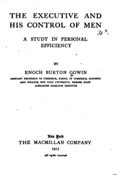 Cover for Enoch Burton Gowin · The Executive and His Control of Men, a Study in Personal Efficiency (Pocketbok) (2015)
