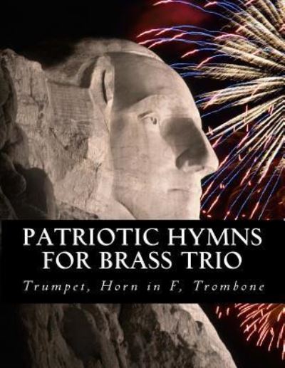 Cover for Case Studio Productions · Patriotic Hymns For Brass Trio - Trumpet, Horn in F, Trombone (Paperback Book) (2016)