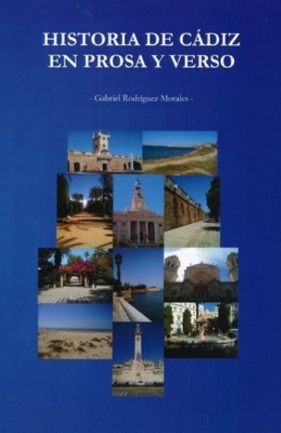 Cover for Gabriel Rodriguez Morales · Historia de Cadiz en prosa y verso (Taschenbuch) (2014)