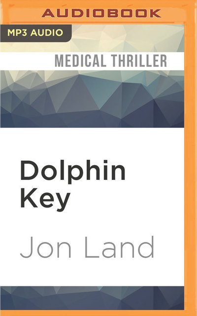 Cover for Jon Land · Dolphin Key (MP3-CD) (2016)