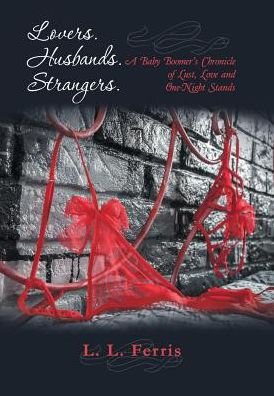 Cover for L L Ferris · Lovers. Husbands. Strangers. (Hardcover bog) (2017)