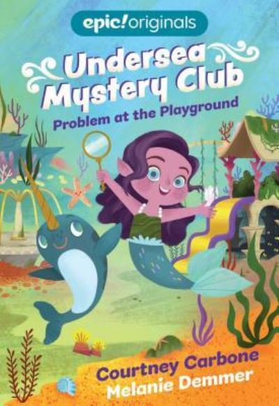 Problem at the Playground (Undersea Mystery Club Book 1) - Courtney Carbone - Książki - Andrews McMeel Publishing - 9781524855246 - 8 października 2019