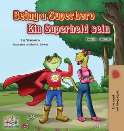 Cover for Liz Shmuilov · Being a Superhero Ein Superheld sein: English German Bilingual Book - Englis German Bilingual Collection (Inbunden Bok) (2019)