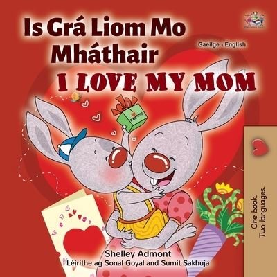 Cover for Shelley Admont · I Love My Mom (Irish English Bilingual Children's Book) (Paperback Book) (2022)