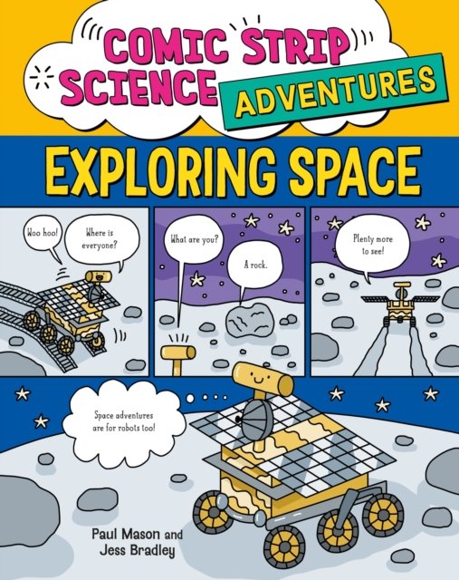 Comic Strip Science Adventures: Exploring Space - Comic Strip Science Adventures - Paul Mason - Kirjat - Hachette Children's Group - 9781526327246 - torstai 10. huhtikuuta 2025