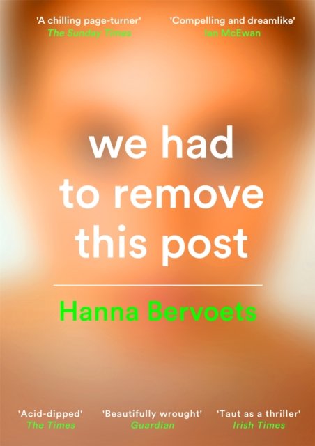 We Had To Remove This Post - Hanna Bervoets - Books - Pan Macmillan - 9781529087246 - June 1, 2023