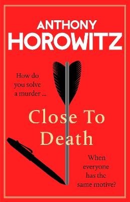 Cover for Anthony Horowitz · Close to Death: How do you solve a murder ... when everyone has the same motive? (Hawthorne, 5) (Paperback Bog) (2024)
