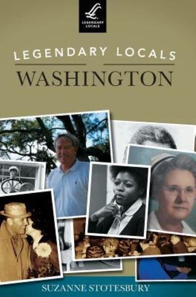 Suzanne Stotesbury · Legendary Locals of Washington (Hardcover Book) (2016)