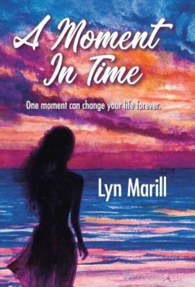 Cover for Lyn Marill · A Moment in Time (Gebundenes Buch) (2019)