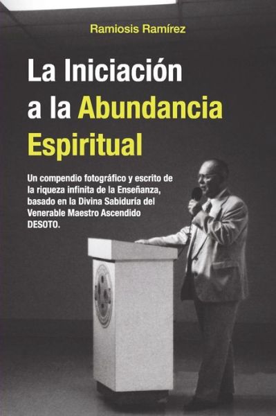 Cover for Ramiosis Ramirez · La Iniciacion a la Abundancia Espiritual (Paperback Book) (2018)