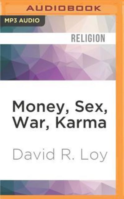 Cover for David R. Loy · Money, Sex, War, Karma (MP3-CD) (2016)