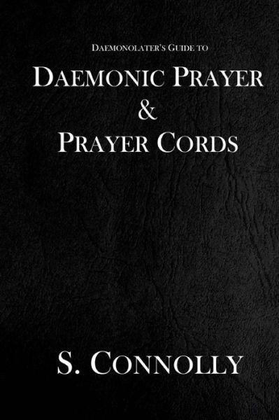 Cover for S Connolly · Daemonic Prayer &amp; Prayer Cords (Paperback Book) (2016)