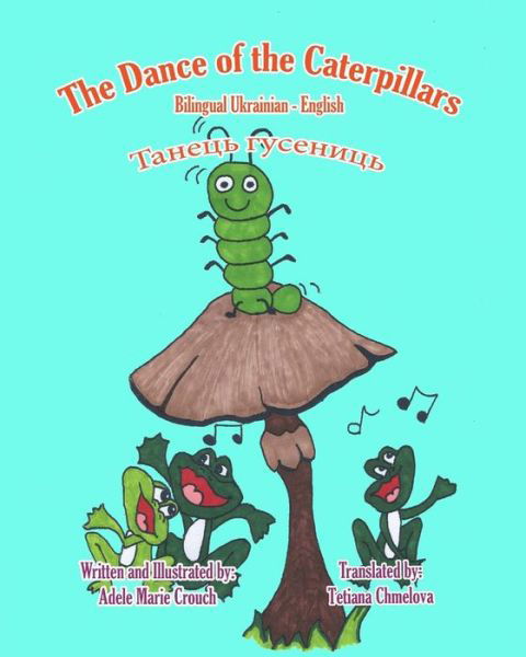 Cover for Adele Marie Crouch · The Dance of the Caterpillars Bilingual Ukrainian English (Paperback Book) (2016)