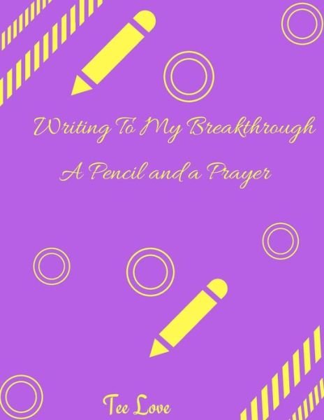 Cover for Tee Love · Writing Through My Breakthrough (Paperback Bog) (2016)