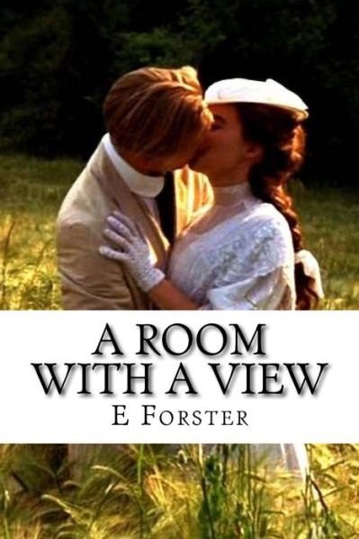 A Room with a View - E M Forster - Książki - Createspace Independent Publishing Platf - 9781543128246 - 15 lutego 2017