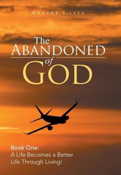 Cover for Monroe Silver · The Abandoned of God (Hardcover Book) (2017)