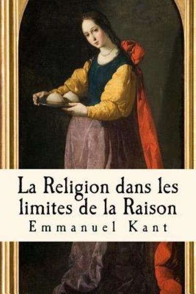 Cover for Emmanuel Kant · La Religion dans les limites de la Raison (Paperback Book) (2017)