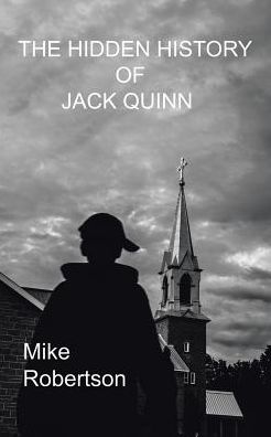 Cover for Mike Robertson · The Hidden History of Jack Quinn (Pocketbok) (2017)