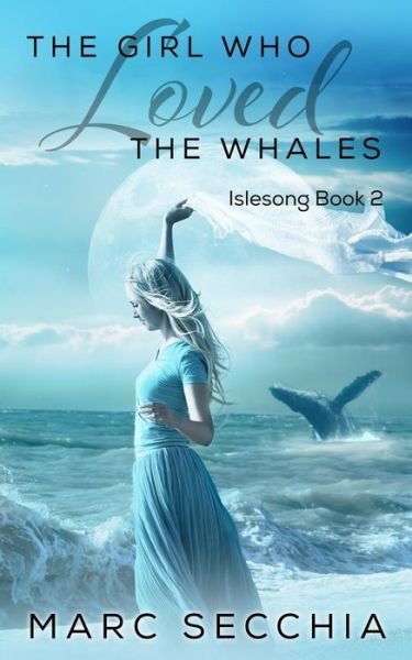 Cover for Marc Secchia · The Girl who Loved the Whales (Paperback Book) (2017)