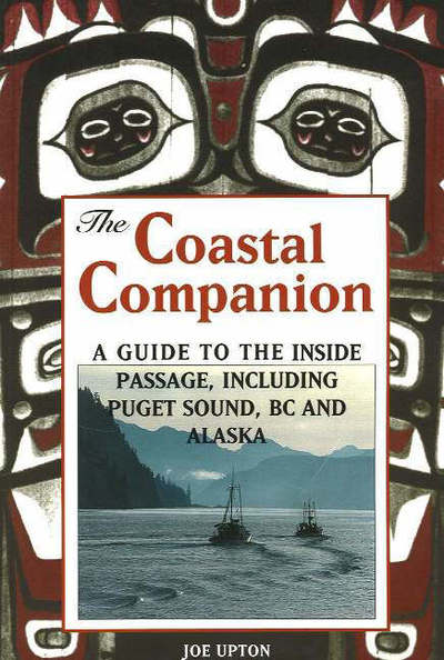 Cover for Joe Upton · Coastal Companion: A Guide to the Inside Passage, Including Puget Sound, BC &amp; Alaska (Paperback Book) (1995)