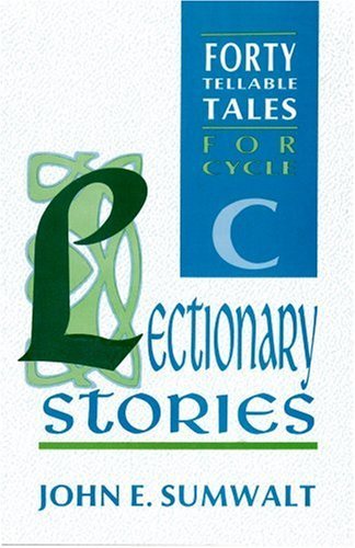 Cover for John E. Sumwalt · Lectionary Stories: 40 Tellable Tales for Advent, Christmas, Epiphany, Lent, Easter and Pentecost, for Cycle C (Paperback Book) (1991)