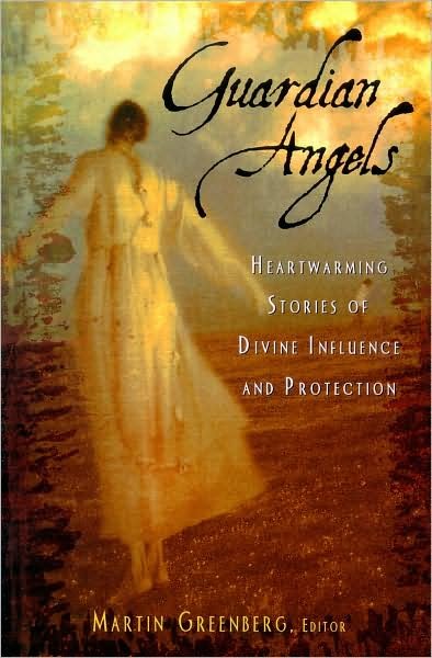 Guardian Angels: Heart-Warming Stories of Divine Influence and Protection - Martin Harry Greenberg - Książki - Turner Publishing Company - 9781581821246 - 4 stycznia 2001
