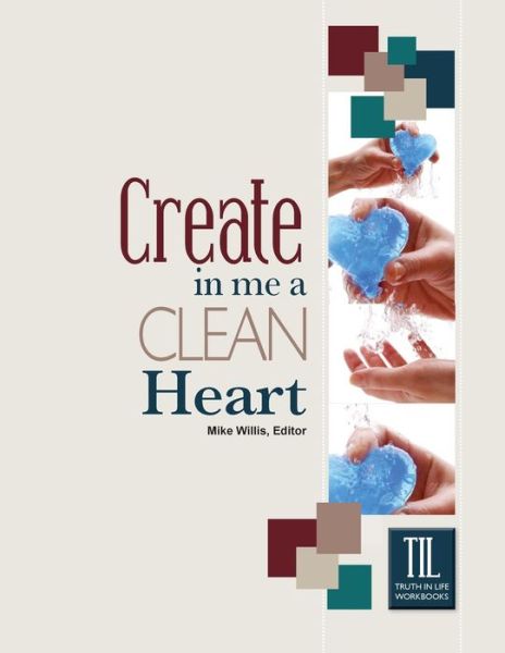 Cover for Mike Willis · Create in Me a Clean Heart, O God (Paperback Book) (2014)