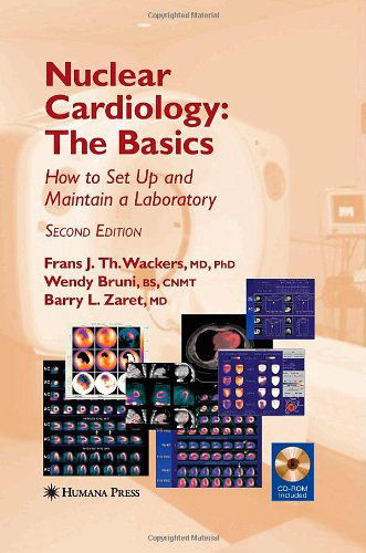 Cover for Frans J Th Wackers · Nuclear Cardiology, The Basics: How to Set Up and Maintain a Laboratory - Contemporary Cardiology (Book) [2nd ed. 2008 edition] (2007)