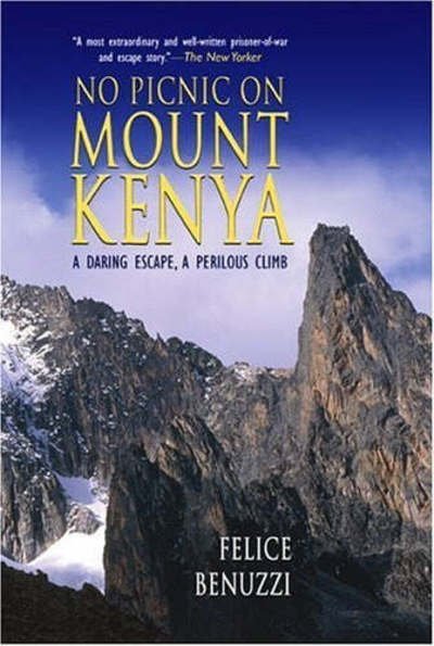 Cover for Felice Benuzzi · No Picnic on Mount Kenya: A Daring Escape, a Perilous Climb (Taschenbuch) [New edition] (2005)