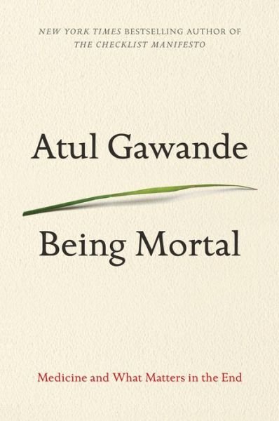 Cover for Atul Gawande · Being Mortal Medicine and What Matters in the End (Paperback Bog) (2017)