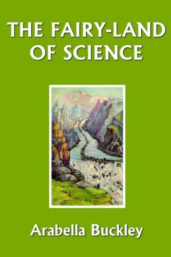 Cover for Arabella Buckley · The Fairy-land of Science (Yesterday's Classics) (Paperback Book) (2006)
