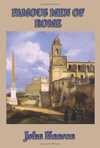 Famous men of Rome - John Haaren - Books - Wilder Publications - 9781604595246 - November 22, 2008