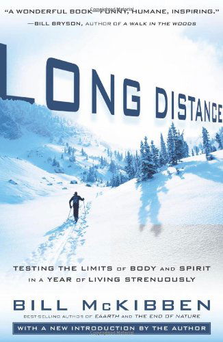 Cover for Bill McKibben · Long Distance: Testing the Limits of Body and Spirit in a Year of Living Strenuously (Paperback Book) (2010)