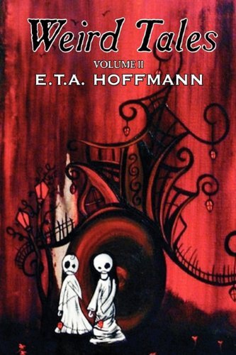 Cover for E. T. A. Hoffmann · Weird Tales, Vol. II (Paperback Book) (2011)