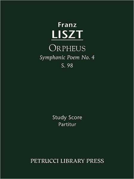Cover for Franz Liszt · Orpheus (Symphonic Poem No. 4), S. 98 - Study Score (Paperback Bog) (2011)
