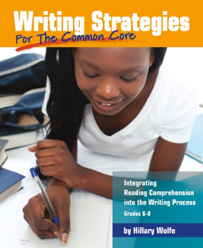 Writing Strategies for the Common Core: Integrating Reading Comprehension into the Writing Process, Grades 6-8 - Hillary Wolfe - Livros - Capstone Classroom - 9781625215246 - 18 de dezembro de 2013