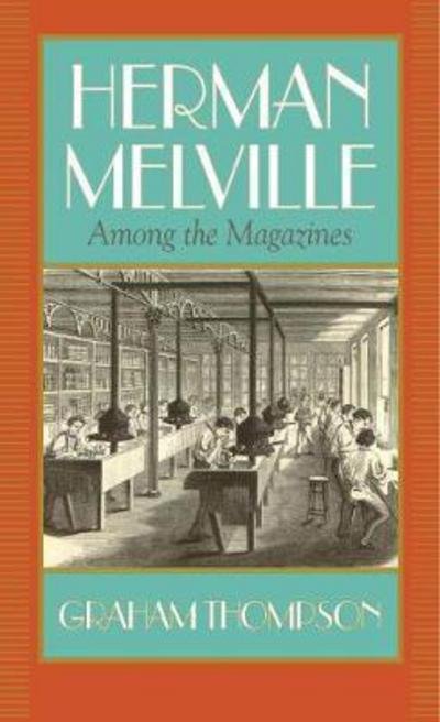 Cover for Graham Thompson · Herman Melville: Among the Magazines (Paperback Book) (2018)