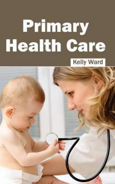 Cover for Kelly Ward · Primary Health Care (Hardcover Book) (2015)