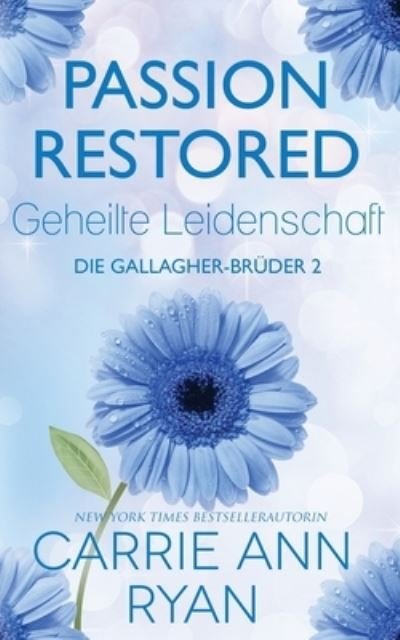 Cover for Carrie Ann Ryan · Passion Restored - Geheilte Leidenschaft (Paperback Book) (2021)