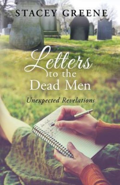 Cover for Stacey Greene · Letters to the Dead Men : Unexpected Revelations (Paperback Book) (2018)