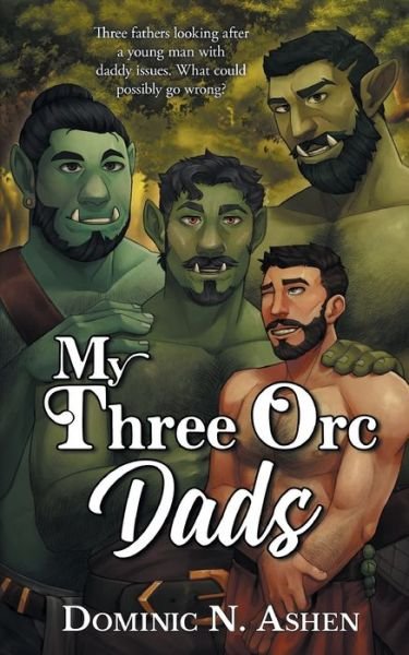 Cover for Dominic N Ashen · My Three Orc Dads (Paperback Book) (2022)