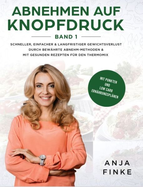 Cover for Anja Finke · Abnehmen auf Knopfdruck Band 1 (Hardcover Book) (2021)