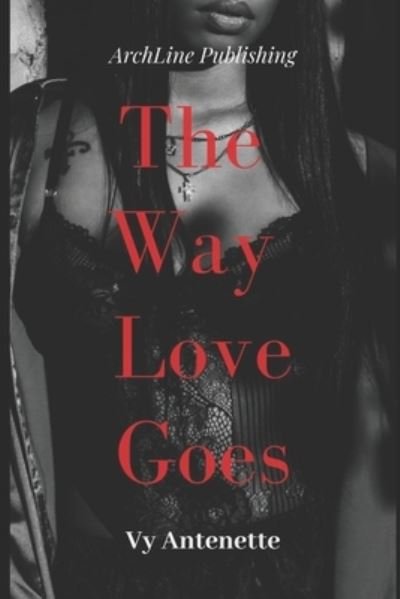 Cover for Vy Antenette · The Way Love Goes (Pocketbok) (2020)