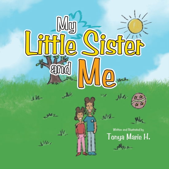 Cover for Tonya Marie H · My Little Sister and Me (Paperback Book) (2020)