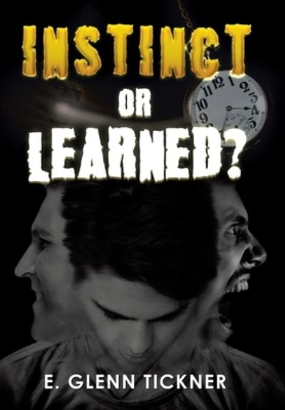 Cover for E Glenn Tickner · Instinct or Learned? (Hardcover Book) (2021)