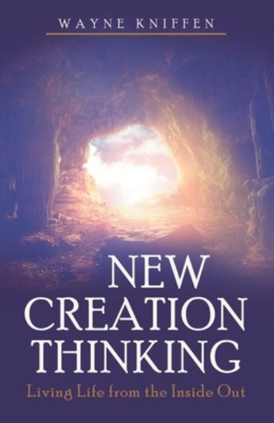 Cover for Wayne Kniffen · New Creation Thinking (Book) (2023)