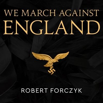 We March Against England - Robert Forczyk - Muzyka - Tantor and Blackstone Publishing - 9781665282246 - 27 grudnia 2016