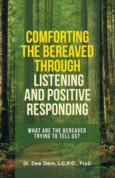Cover for Dr Dee Stern L C P C Psyd · Comforting the Bereaved Through Listening and Positive Responding (Paperback Book) (2022)