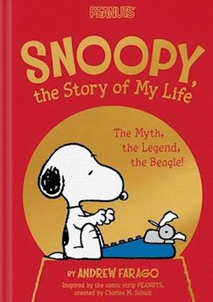 Cover for Charles M. Schulz · Snoopy, The Story Of My Life: The Myth, The Legend, The Beagle! (Peanuts) (Book) (2025)